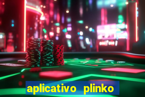 aplicativo plinko paga mesmo